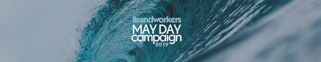 The 2019 Brandworkers May Day Campaign